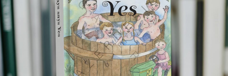 A hardcover book titled "Oma always says Yes," authored by Robi Keyes and illustrated by Ainsley Bloomfield. The book's cover features a watercolor-style illustration of several children in a large wooden tub. This image serves as a portfolio example for professional book layout, design, and print production services for children's books.