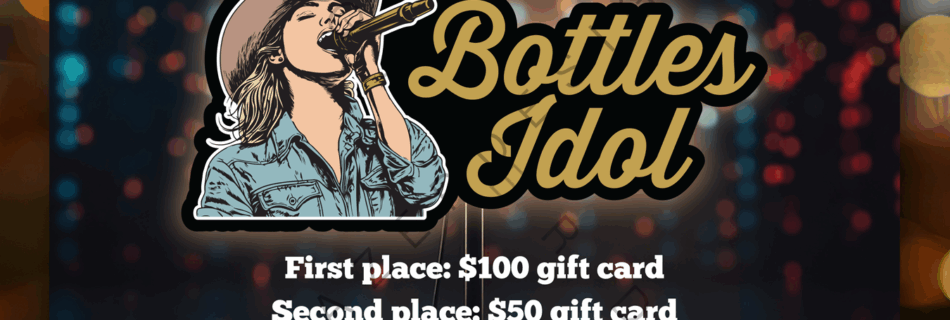 High-energy graphic promoting the Bottles Idol competition (last Thursday of every month). Features a stylized singer illustration, the competition logo, and the gift card prizes ($100, $50, $25).